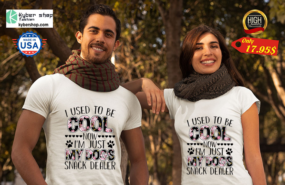 I used to be cool now i'm just my dogs snack dealer shirt 2 I used to be cool now im just my dogs snack dealer shirt 2