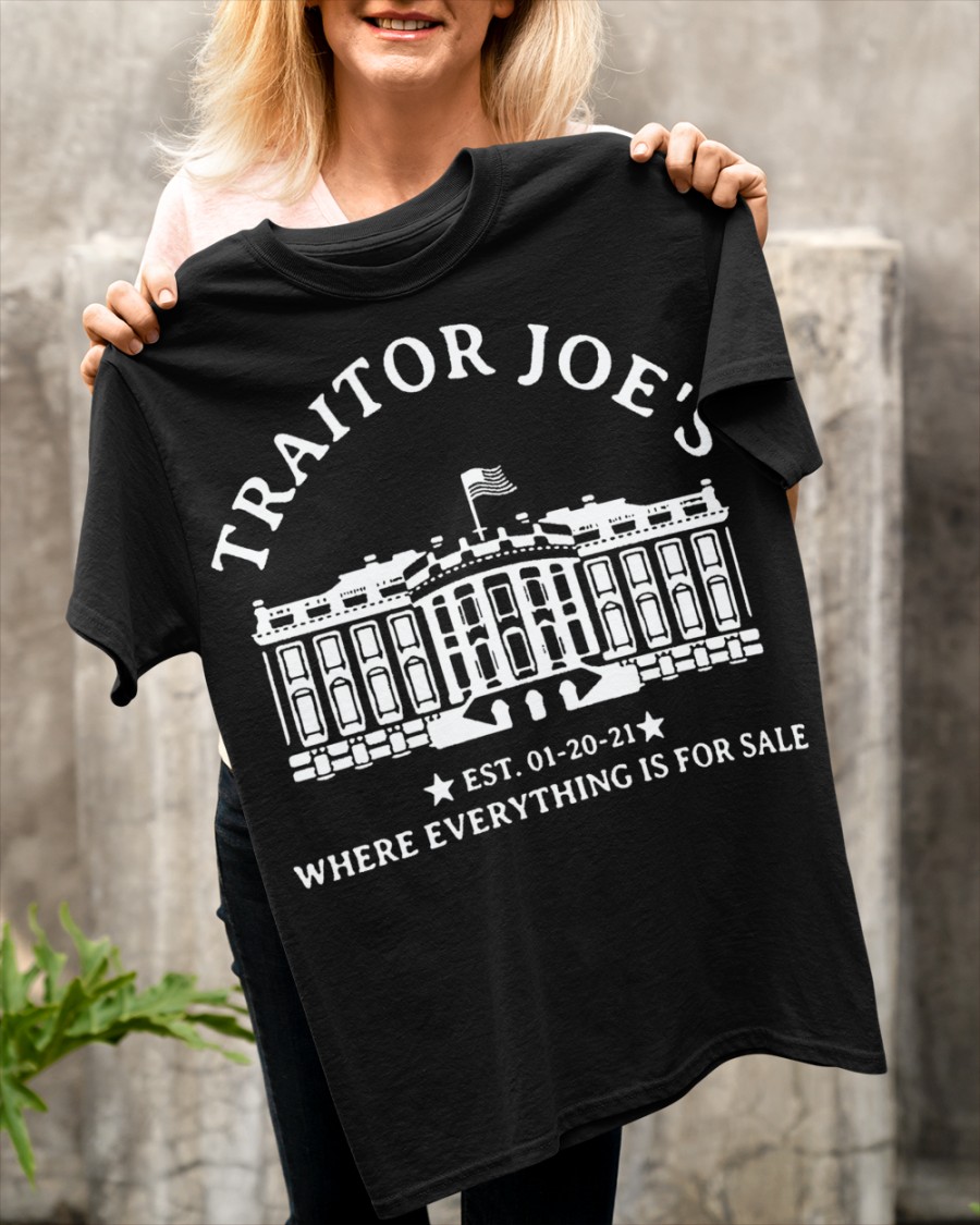 Traitor Joe's Est. 01-20-21 Where Everything Is For Sale Shirt 4 Traitor Joes Est. 01 20 21 Where Everything Is For Sale Shirt56