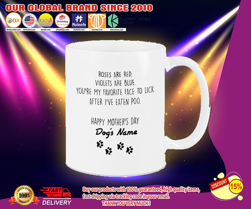 Roses are red violets are blue you're my favorite face to lick Happy mother's day mug 3 Roses are red violets are blue youre my favorite face to lick Happy mothers day mug 2