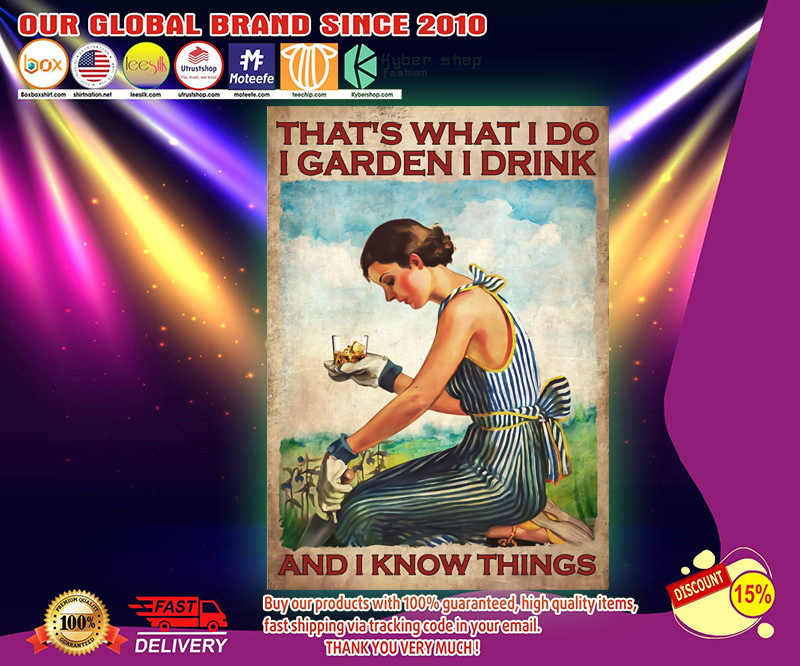 Whisky That's what I do I garden I drink and I know things poster 3 Whisky Thats what I do I garden I drink and I know things poster 2