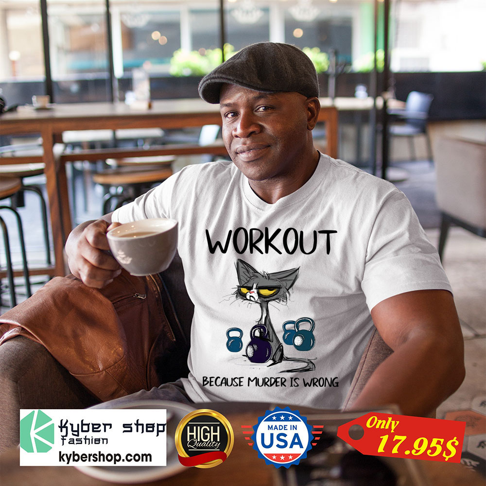 Cat workout because murder is wrong shirt 1