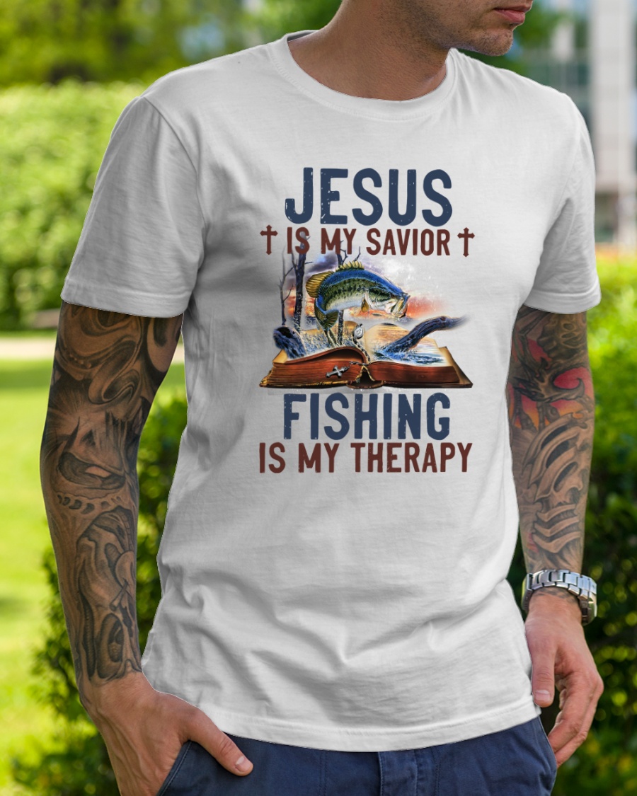 Jesus Is My Savior Fishing Is My Therapy Shirt 4 Jesus Is My Savior Fishing Is My Therapy Shirt5 2