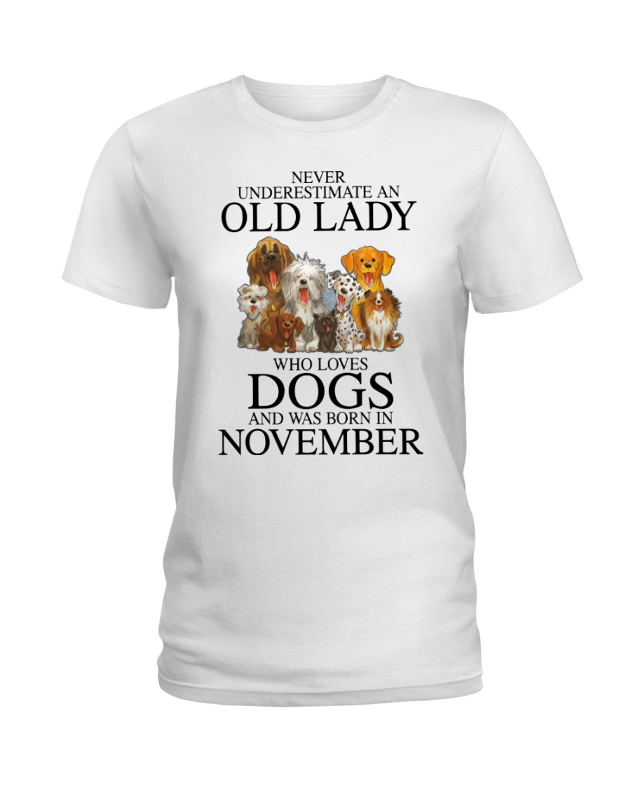Dog Never Underestimate An Old Lady Who Loves November Shirt 3 Dog Never Underestimate An Old Lady Who Loves November Shirt5
