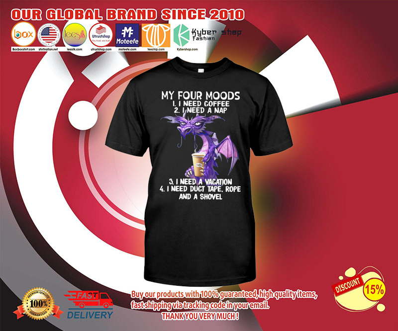 Dragon My four moods I need coffee I need a nap shirt 3 Dragon My four moods I need coffee I need a nap shirt 2
