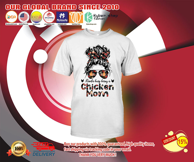 Kinda busy being a chicken mom shirt 2 Kinda busy being a chicken mom shirt 3
