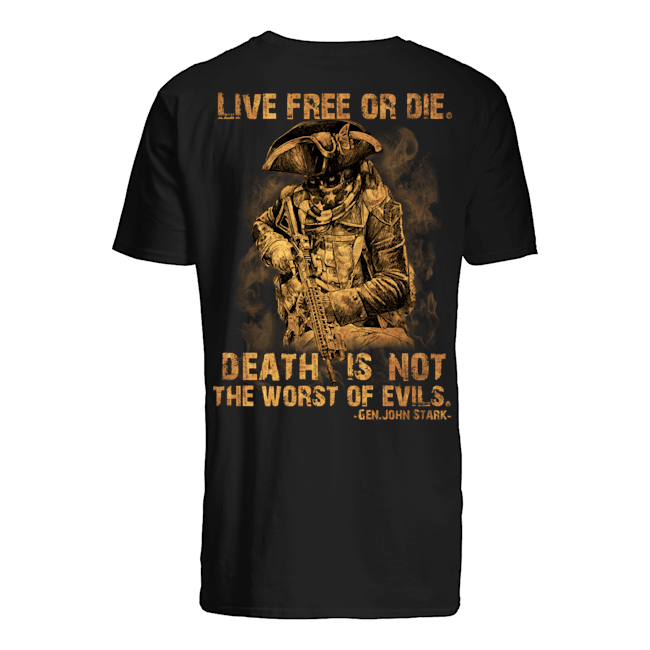 Live Free Of Die Death Is Not The Worst Of Evils Gen.John Stark Shirt8