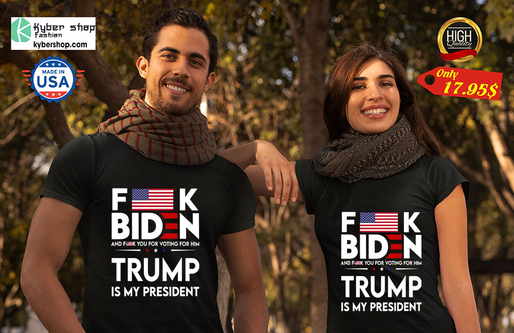 Fuck Biden And Fuck You Voting For Him Trump Is My President Shirt 4 Fuck Biden And Fuck You Voting For Him Trump Is My President Shirt 2