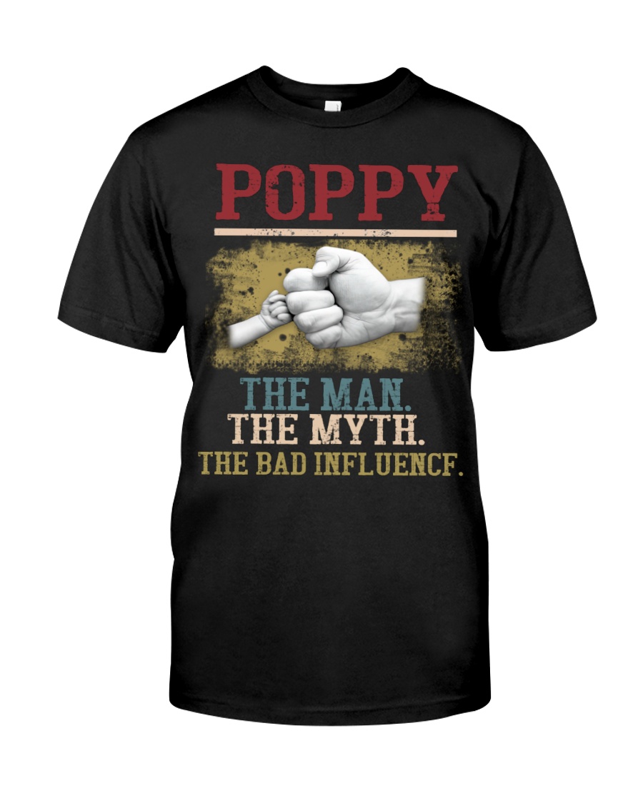 Poppy The Man The Myth The Bad Influence Shirt 2 Poppy The Man The Myth The Bad Influence Shirt as