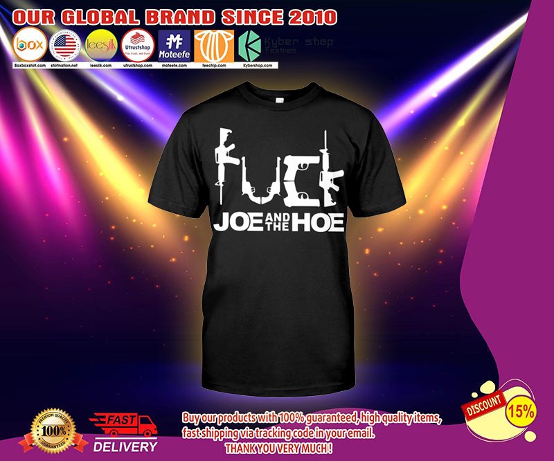Fuck joe and the hoe shirt 2 Fuck joe and the hoe shirt 3