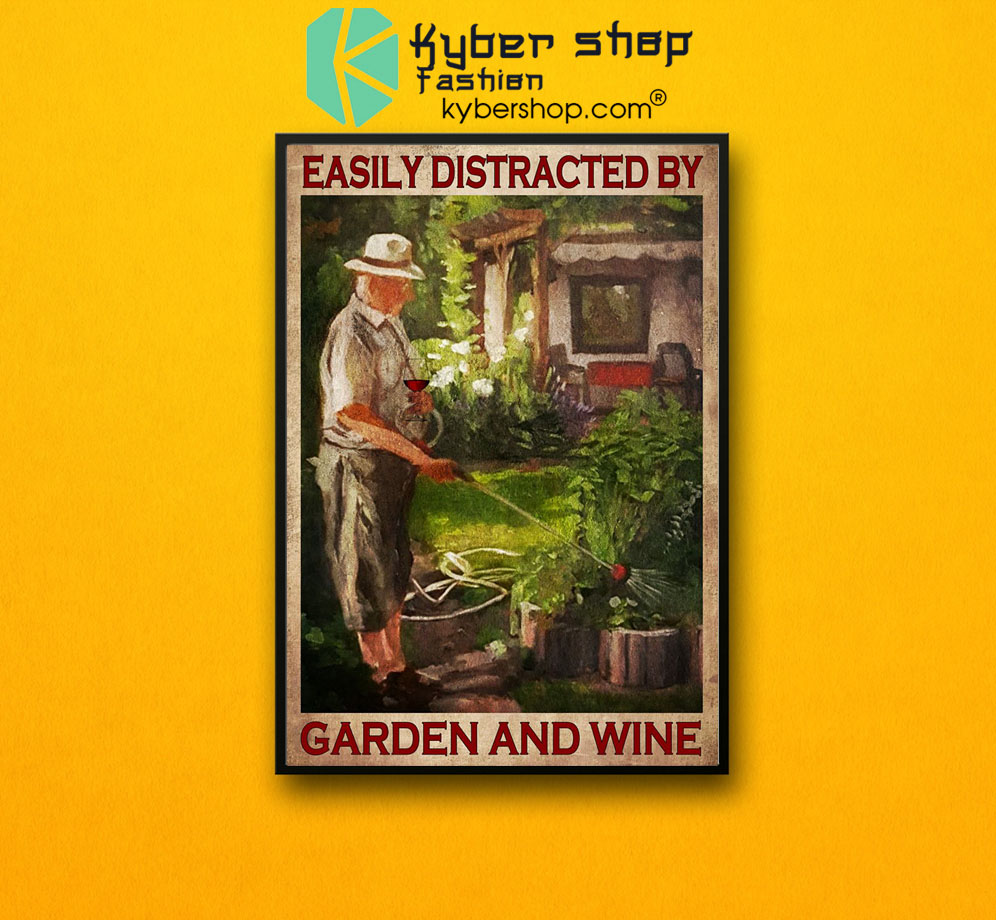 Easily distracted by garden and wine poster 3 Easily distracted by garden and wine poster7