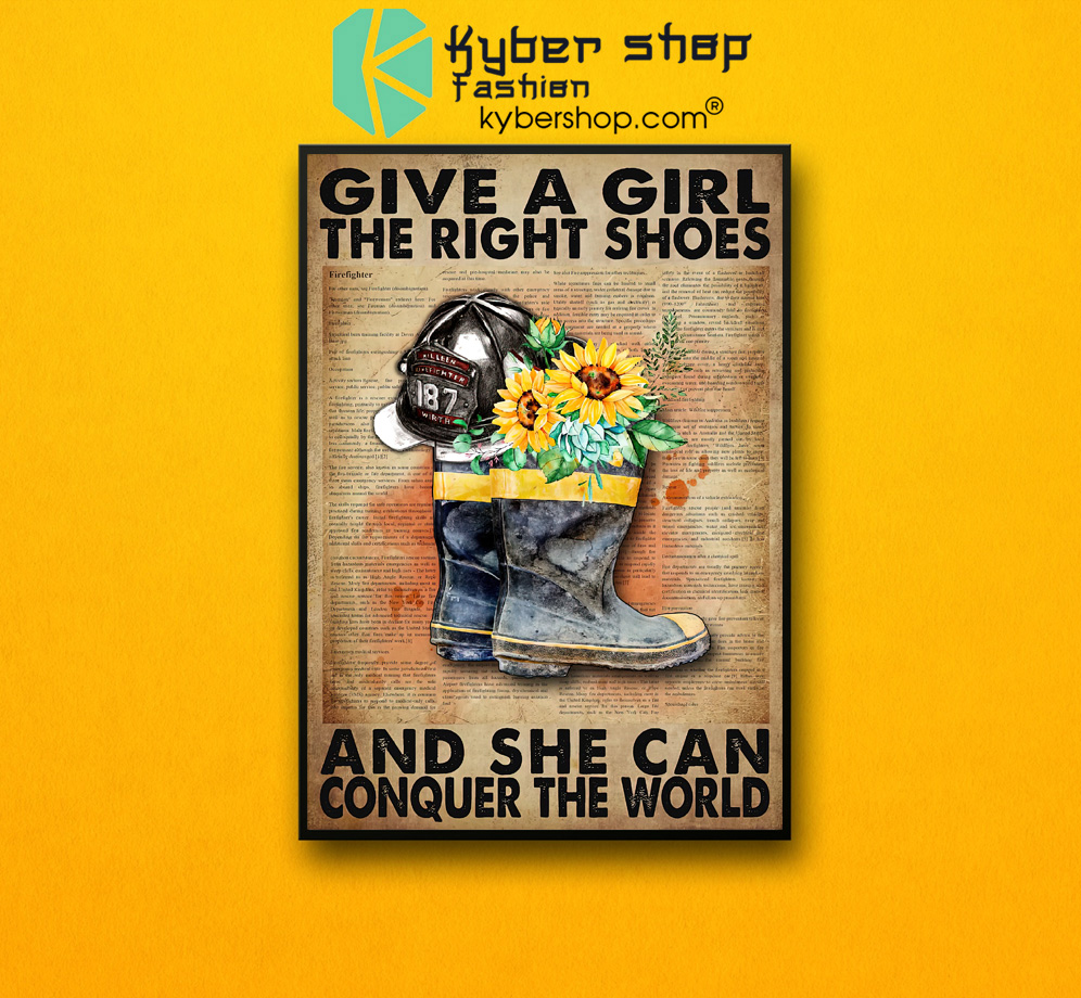 Firefighter Give a girl the right shoes and she can conquer the world poster 3 Firefighter Give a girl the right shoes and she can conquer the world poster 2