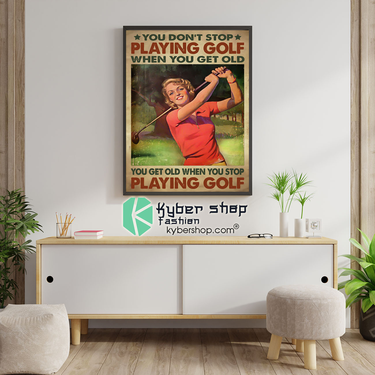 Woman You dont stop playing golf when you get old poster 1