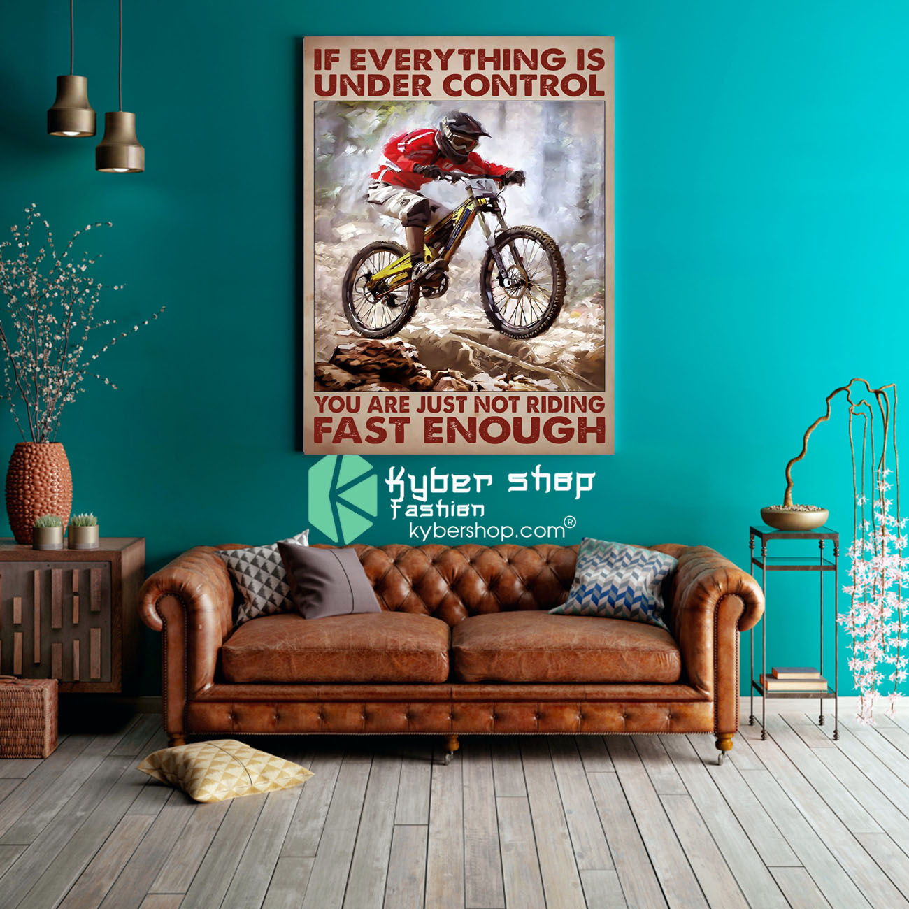 If everything is under control you are just not riding fast enough poster 4 Mountain biking If everything is under control you are just not riding fast enough poster 3