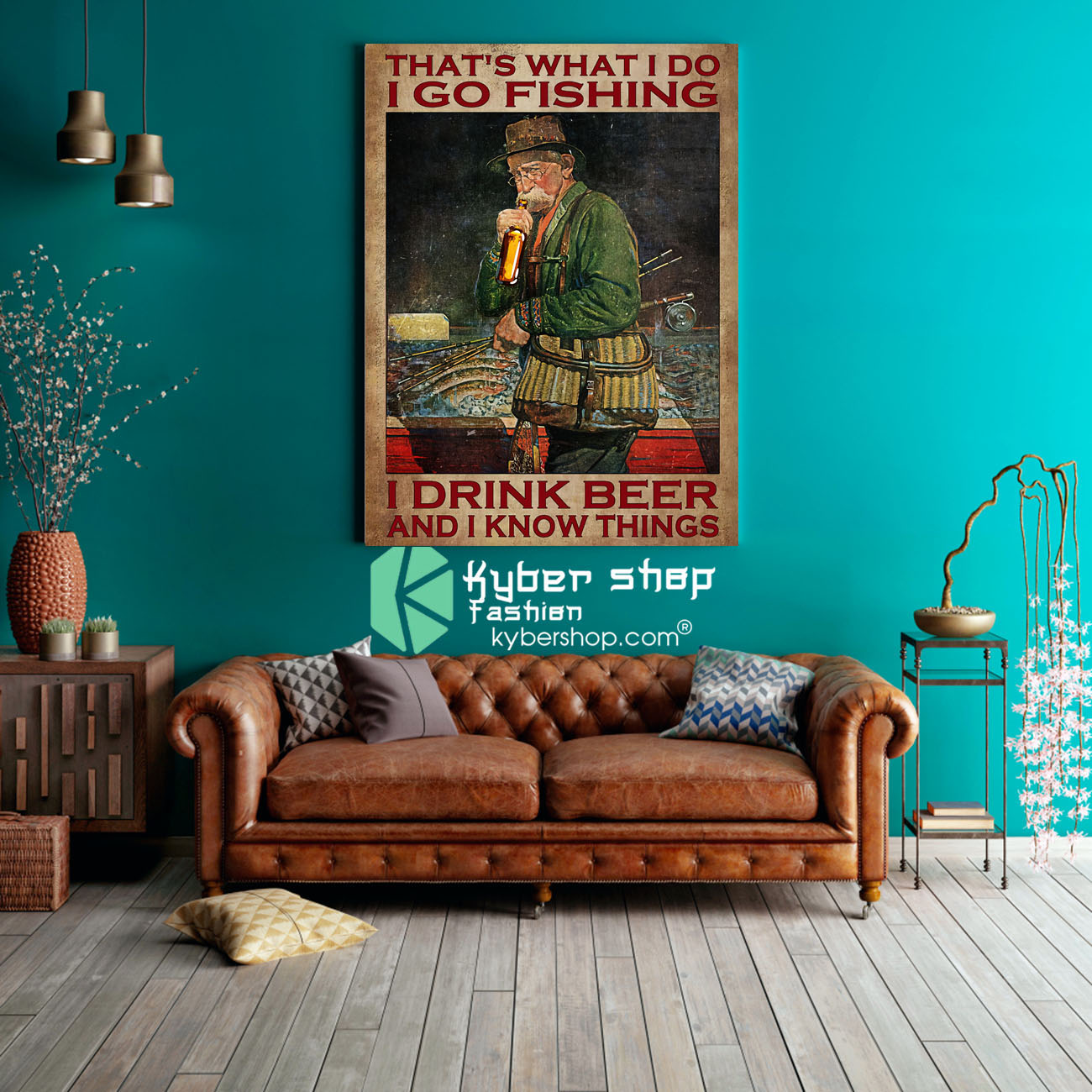 I go fishing I drink beer and I know things poster 3