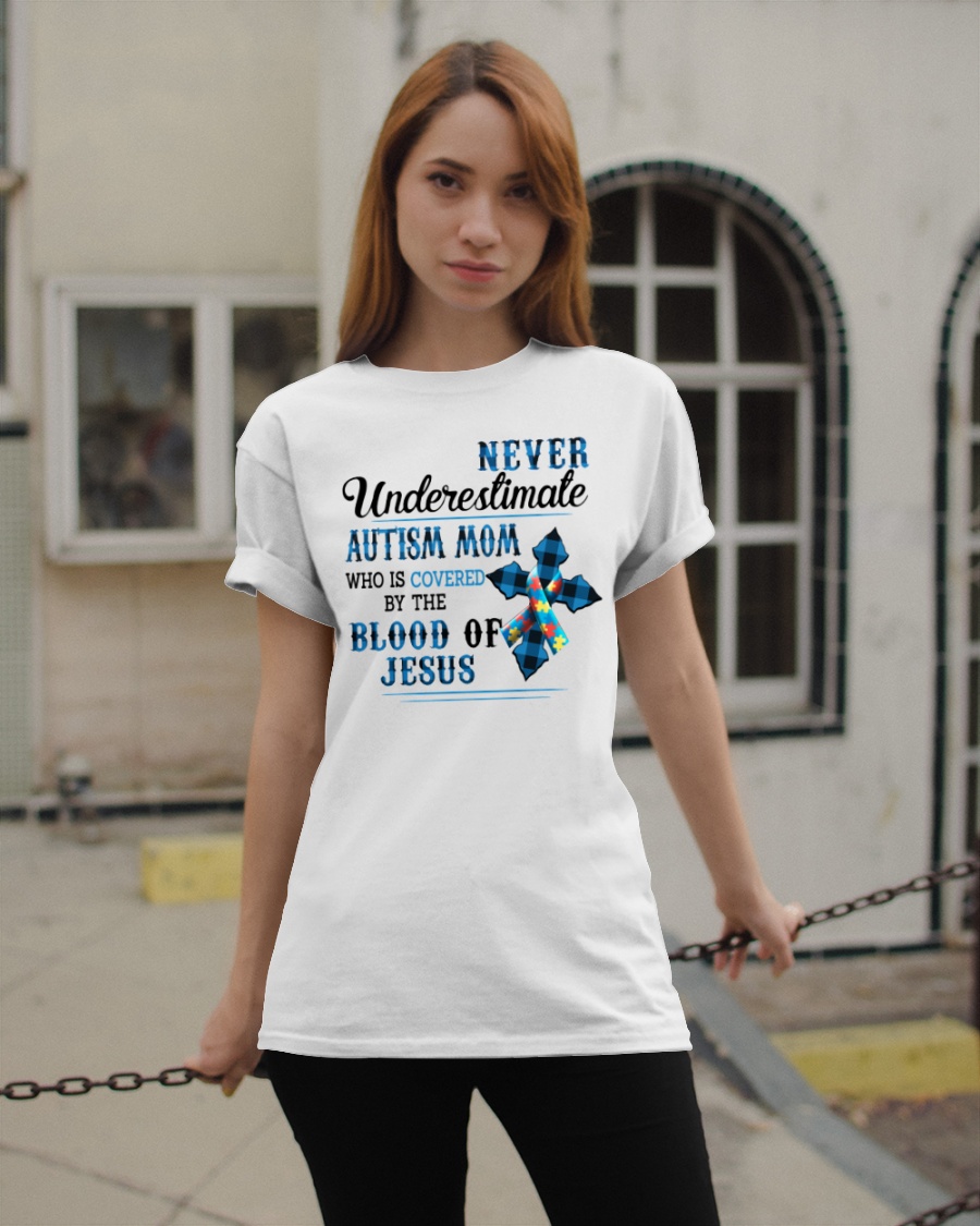 Cross Never Understimate Autism Mom Who Is Covered By The Blood Of Jesus Shirt 4 Cross Never Understimate Autism Mom Who Is Covered By The Blood Of Jesus Shirt2