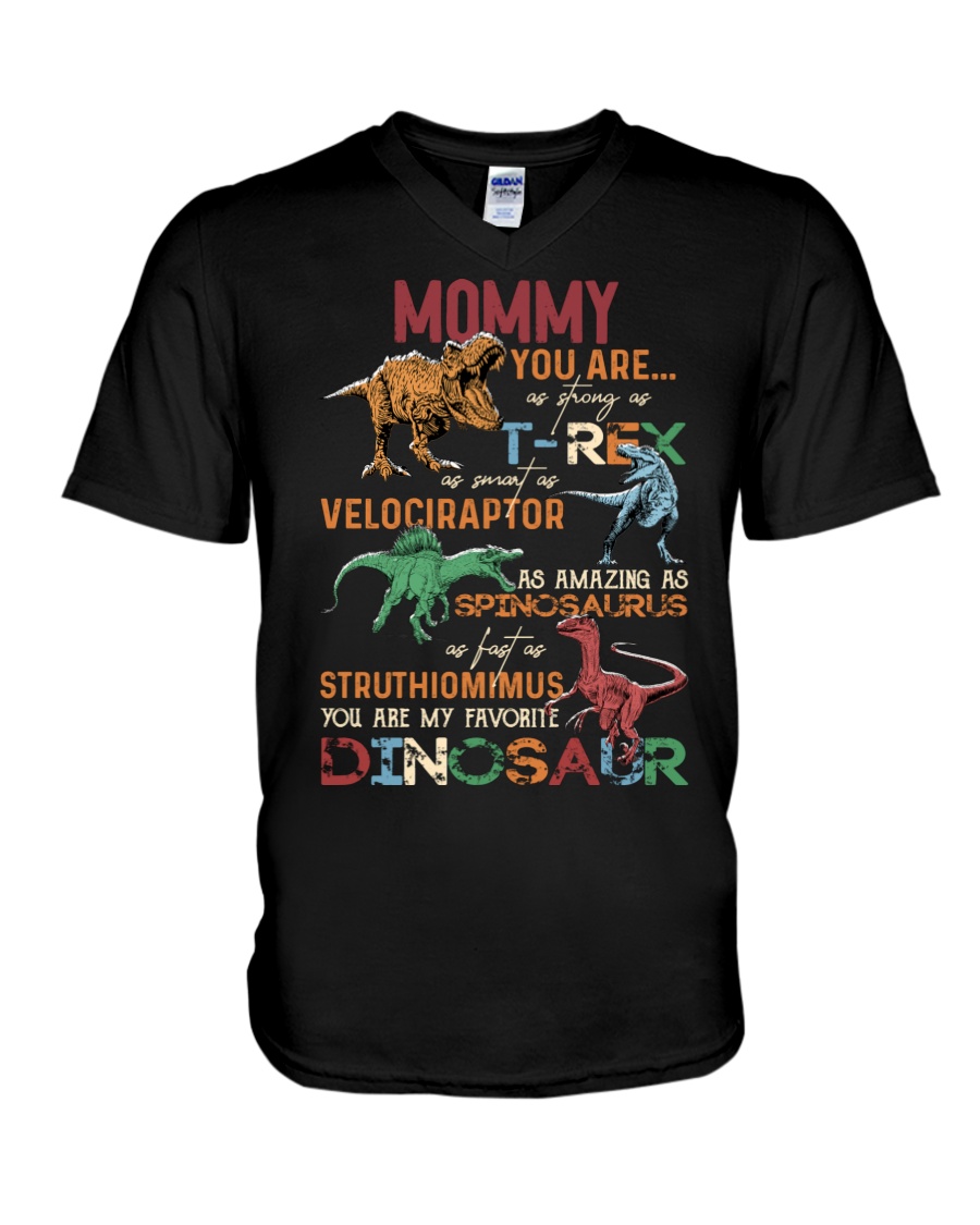 Dinosaurs Mommy You Are As Strongs As T Rex As Smart As Velociraptor As Amazing As Spinossaurus As Fast As Struthiomimus You Are My Favorite Dinosaus Shirt1