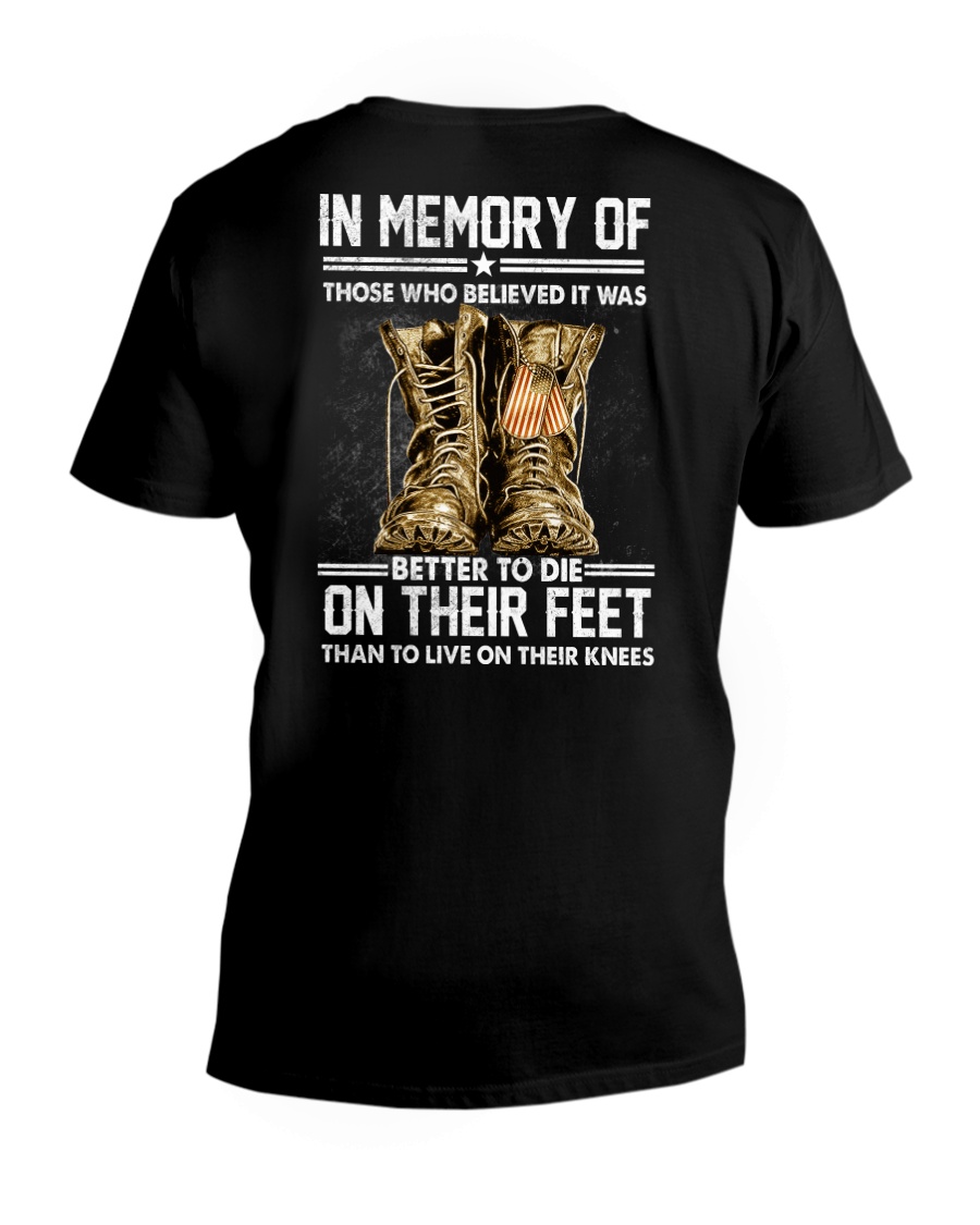 In Memory Of Those Who Believed It Was Better To Die On Their Feet Than To Live On Their Knees Shirt 3 In Memory Of Those Who Believed It Was Better To Die On Their Feet Than To Live On Their Knees Shirt3