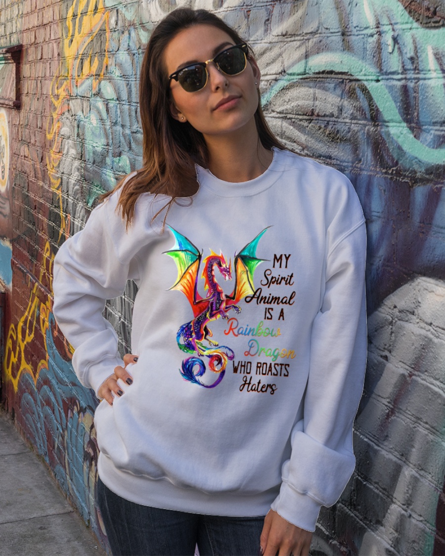 Dragon My Spirit Animal Is A Rainbow Dragon Who Roasts Haters Shirt2