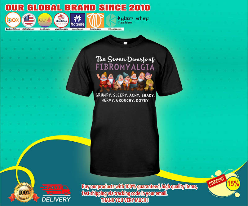 The seven dwarfs of dibromyalgia grumpy sleepy achy shaky shirt 1