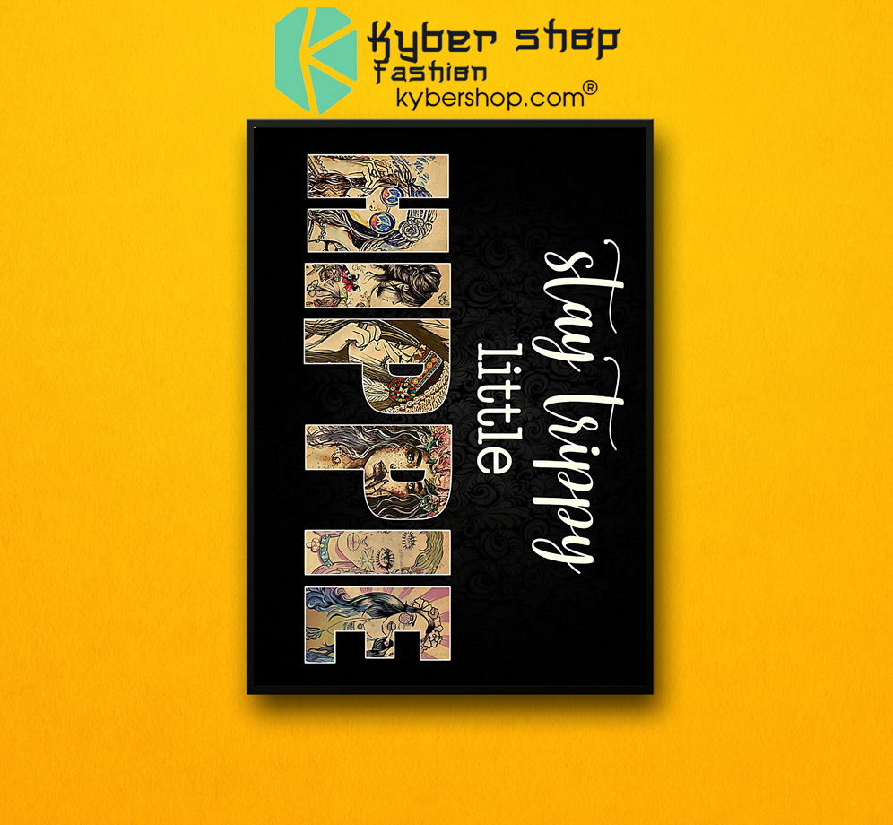 Girl Stay trippy little hippie poster 3 Girl Stay trippy little hippie poster 2