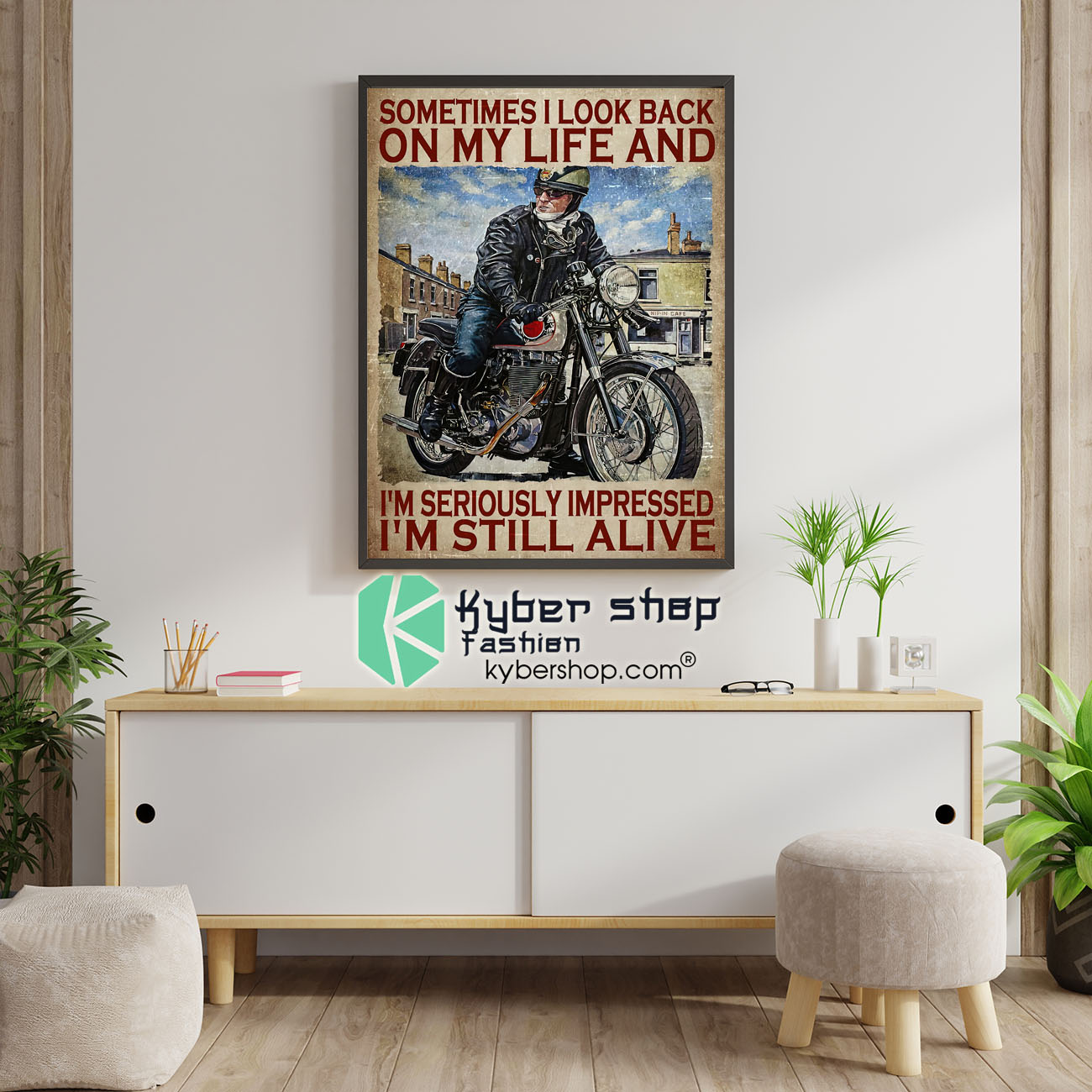 Motorcycles man Sometimes I look back on my life and I'm seriously impressed I'm still alive poster 4 Motorcycles man Sometimes I look back on my life and Im seriously impressed Im still alive poster 1