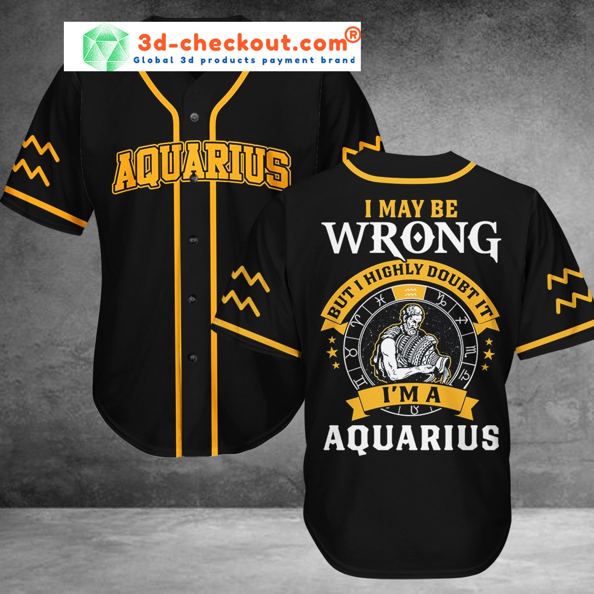 Aquarius I may be Wrong but I highly doubt it Im Aquarius Baseball Jersey