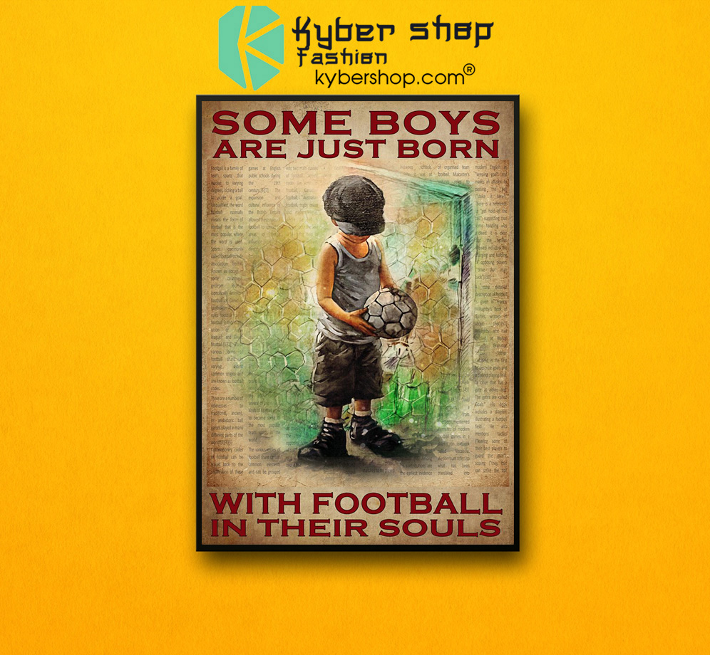 Some boys are just born with football in their souls poster 4 Some boys are just born with football in their souls poster 2
