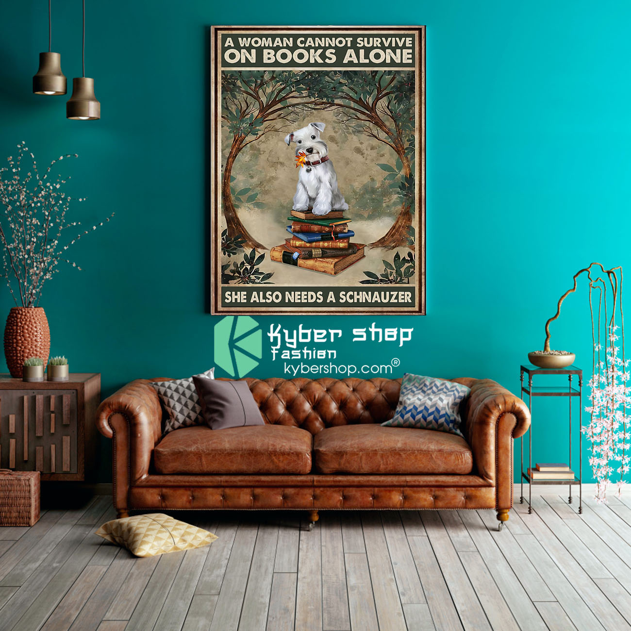 A woman cannot survive on books alone she also needs a schnauzer poster 3