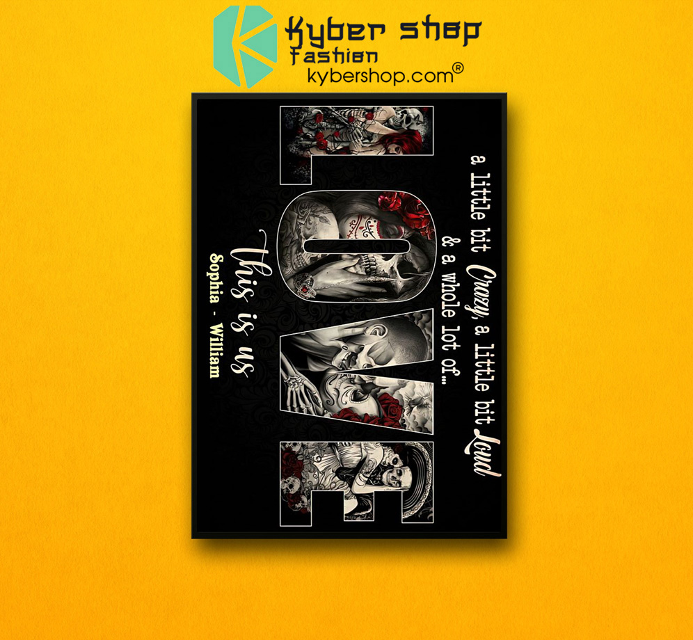 Skull sugar a little bit crazy a little bit loud and a whole lot of love poster 4 Skull sugar a little bit crazy a little bit loud and a whole lot of love poster 2