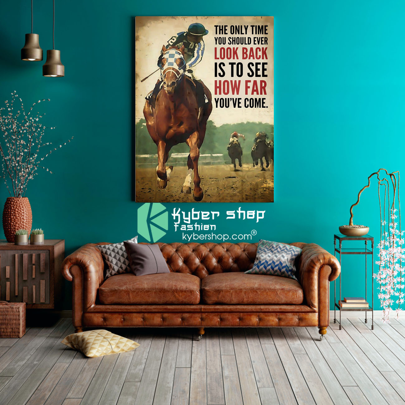 Racing horse The only time you should ever look back is to see how far youve come poster 7 1