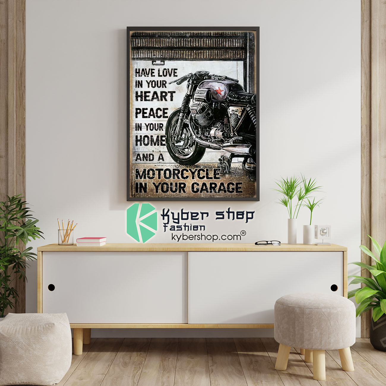 Have love in your heart peace in your home and a motorcycle in your garage poster 1