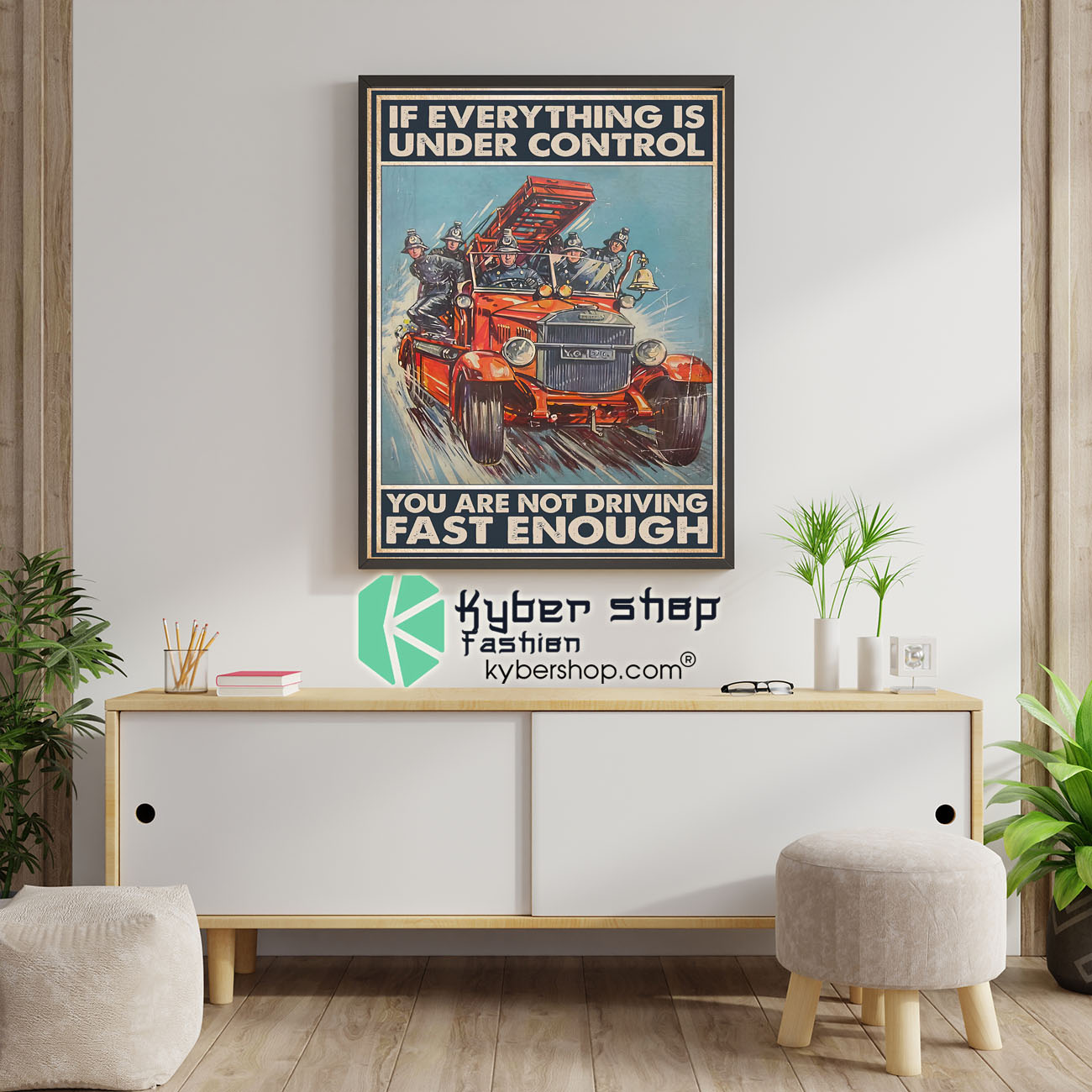 If everything is under control you are not driving fast enough poster 1