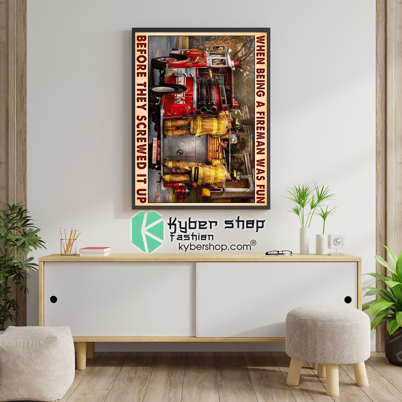 When being a fireman was fun before they screwed it up poster 4 When being a fireman was fun before they screwed it up poster 1