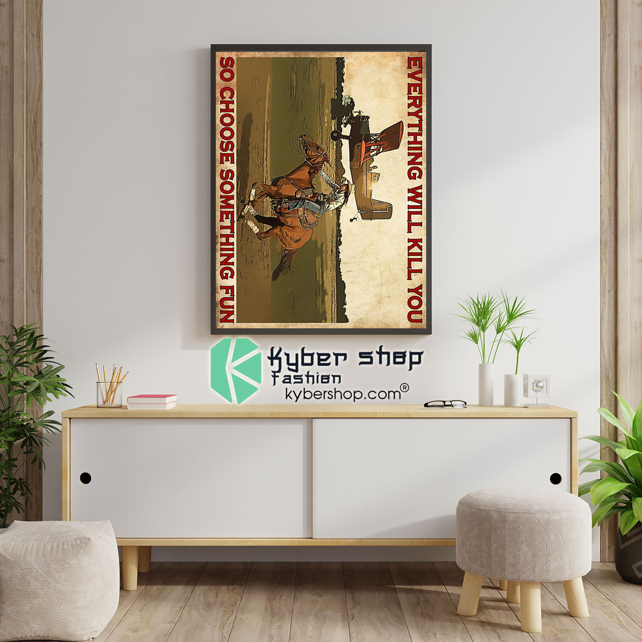Cowgirl and airplane Everything will kill you so choose something fun poster 4 Cowgirl and airplane Everything will kill you so choose something fun poster 1