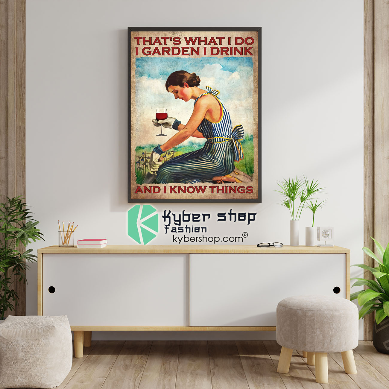 Wine Thats what I do I garden I drink and I know things poster 5