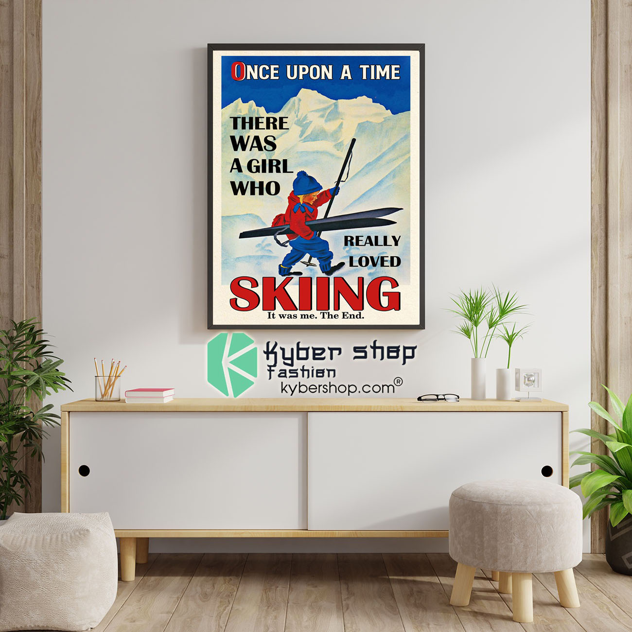 Once upon a time there was a girl who really loved skiing poster6