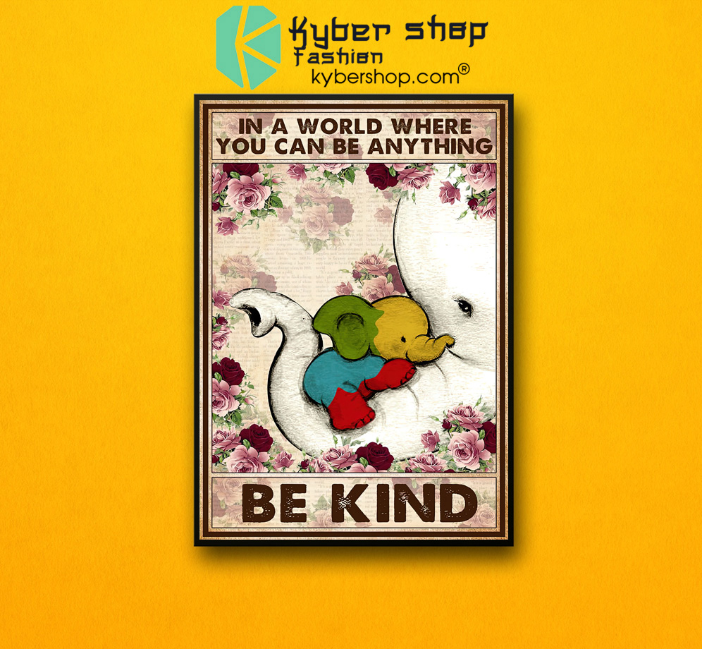 Autism Elephant In a world where you can be anything be kind poster 3 Autism Elephant In a world where you can be anything be kind poster 2