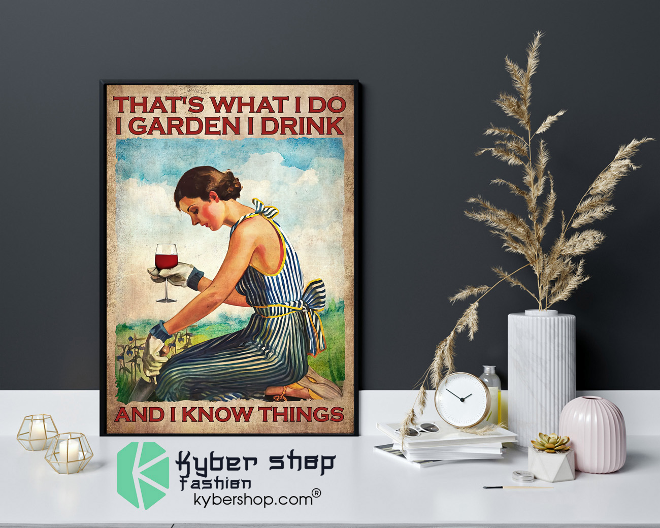 Wine Thats what I do I garden I drink and I know things poster 4 1