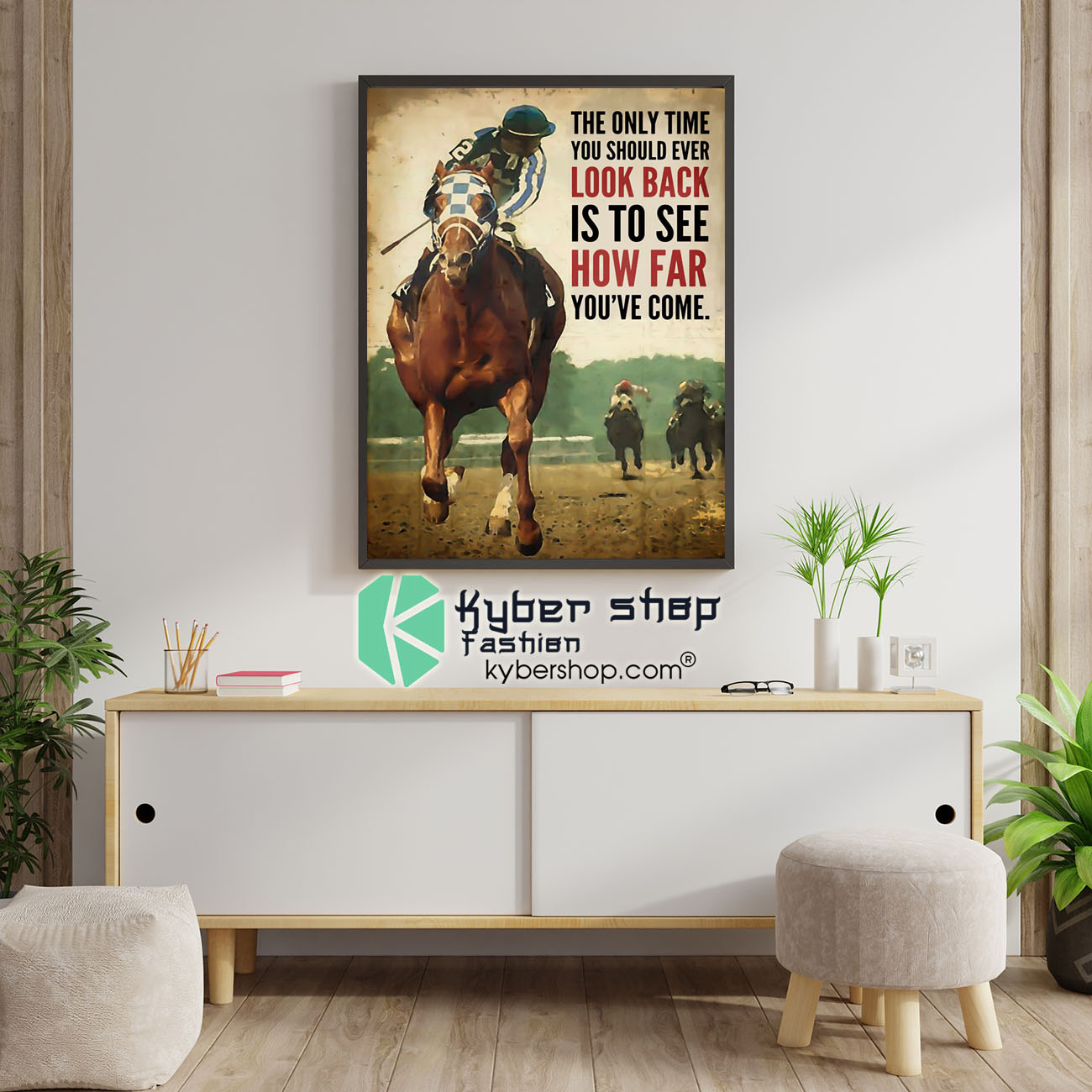The only time you should ever look back is see how far youve come poster 5