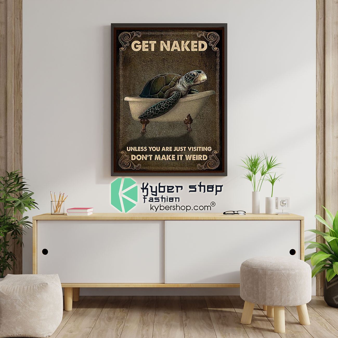 Sea turtle get naked unless you are just visiting dont make it weird poster 1