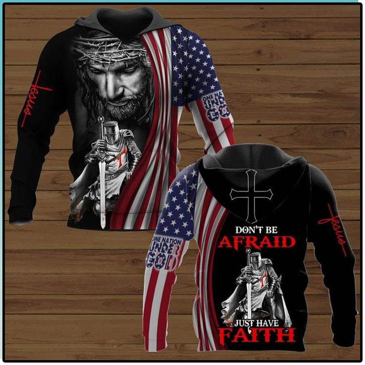 Jesus America Flag Don't Be Afraid Just Have Faith 3d Hoodie 5 Jesus America Flag Dont Be Afraid Just Have Faith 3d Hoodie 11