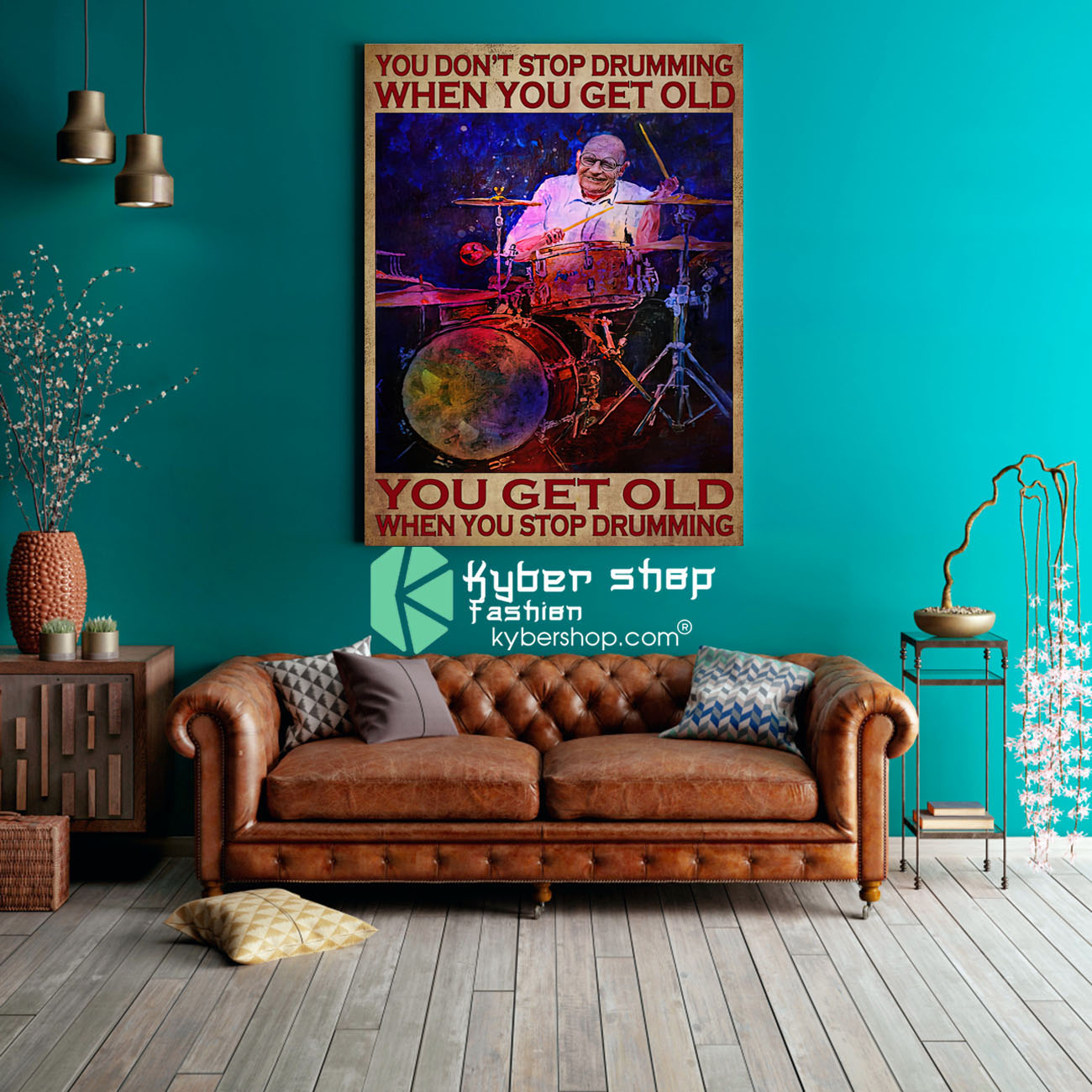 You dont stop drumming when you get old poster 3
