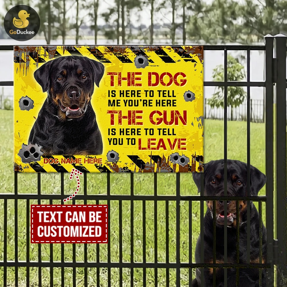 Rottweiler The Dog Is Here Printed Metal Sign