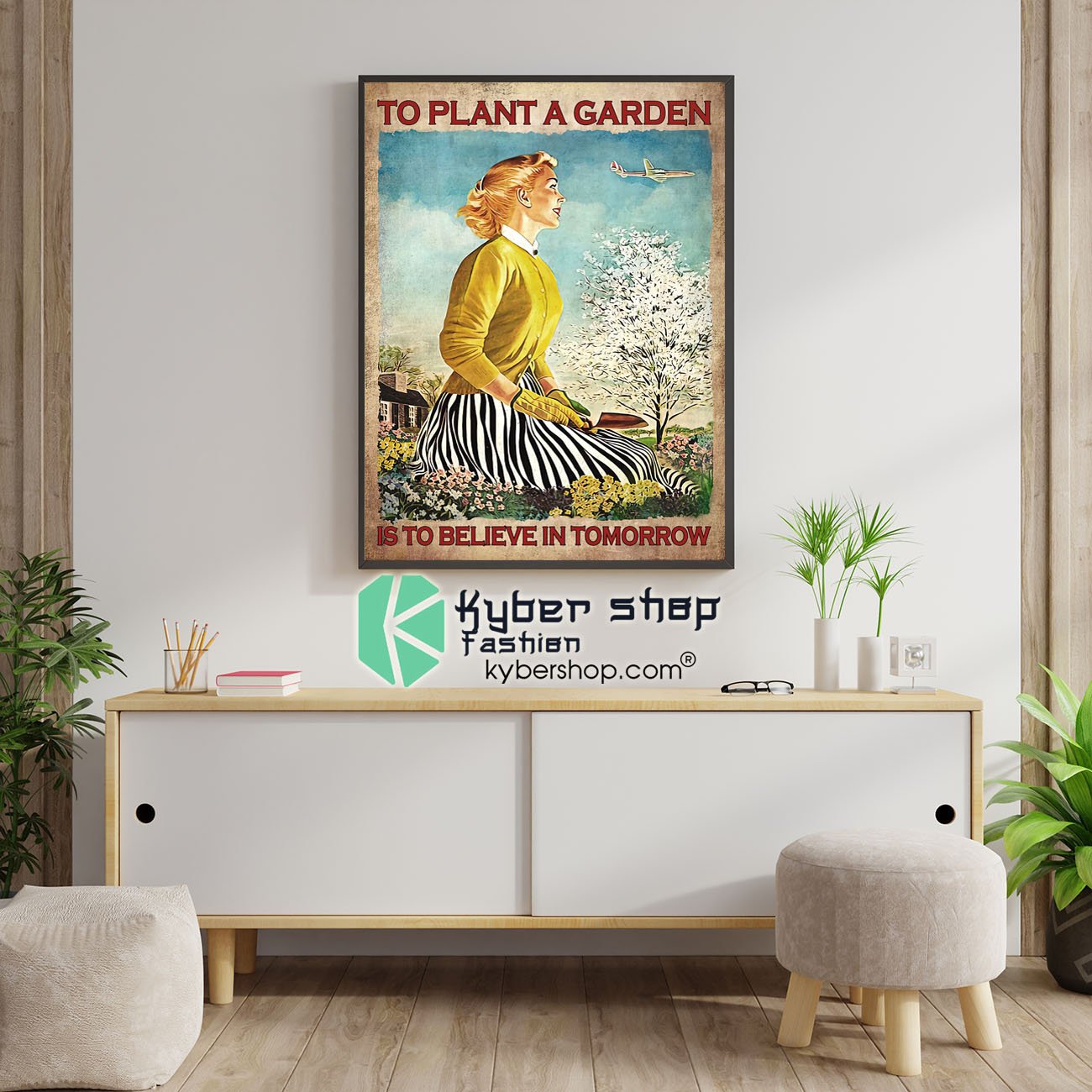 To plant a garden is to believe in tomorrow poster 1