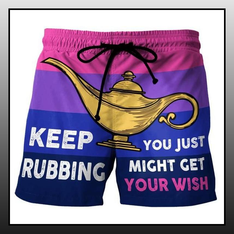 Keep Rubbing You Just Might Get Your Wish Beach Short - LIMITED EDITION 4 12.2-3