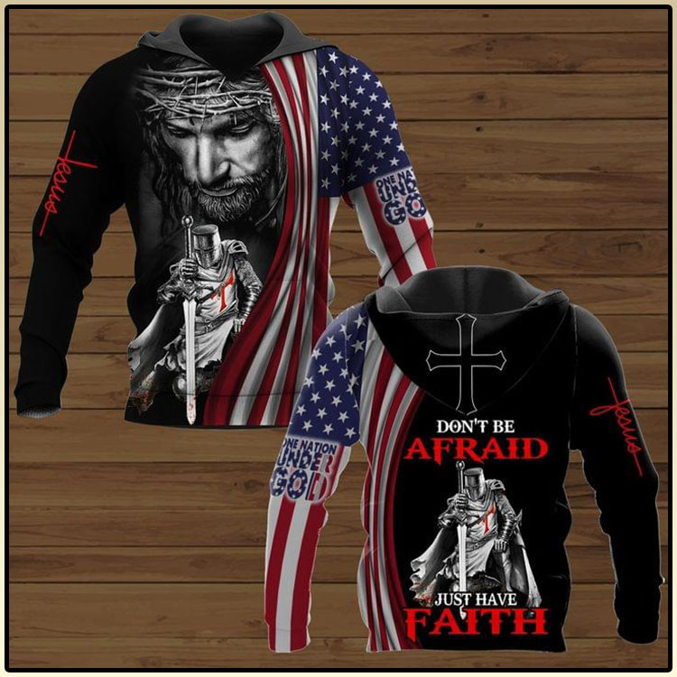 Jesus America Flag Don't Be Afraid Just Have Faith 3d Hoodie 4 Jesus America Flag Dont Be Afraid Just Have Faith 3d Hoodie 5