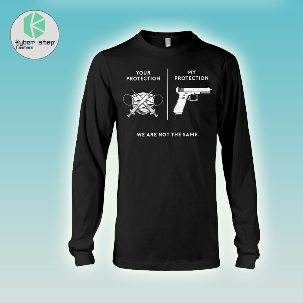 Masks And Needles Protect You Guns Protect Me We Are Not The Same Long shirt