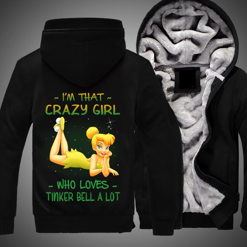 1 I am that crazy girl who loves Tinker Bell a lot fleece hoodie 1