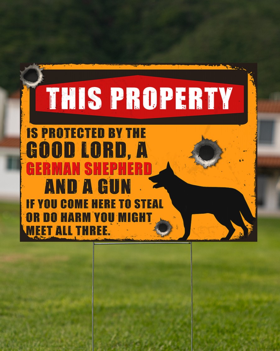 German Shepherd This property is protected by the good lords and guns yard sign 4 German Shepherd This property is protected by the good lords and guns yard sign3