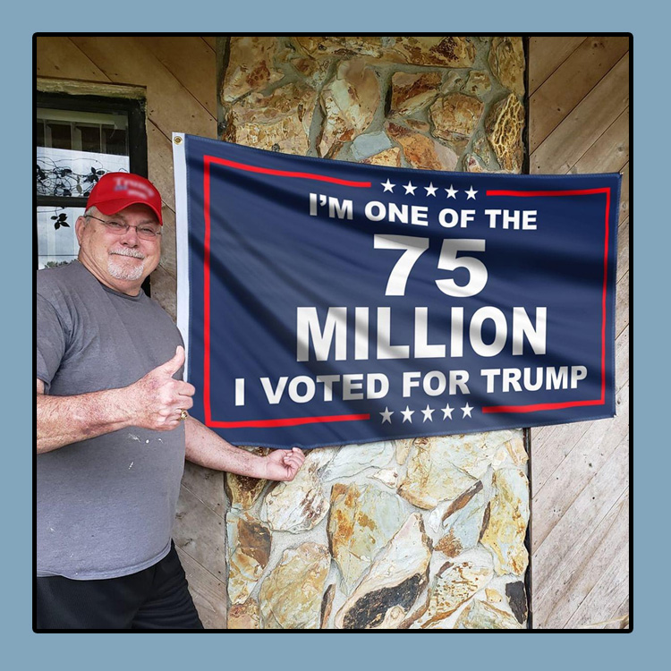 I'm one of the 75 million I voted for trump flag 3 Im-one-of-the-75-million-I-voted-for-trump-flag4